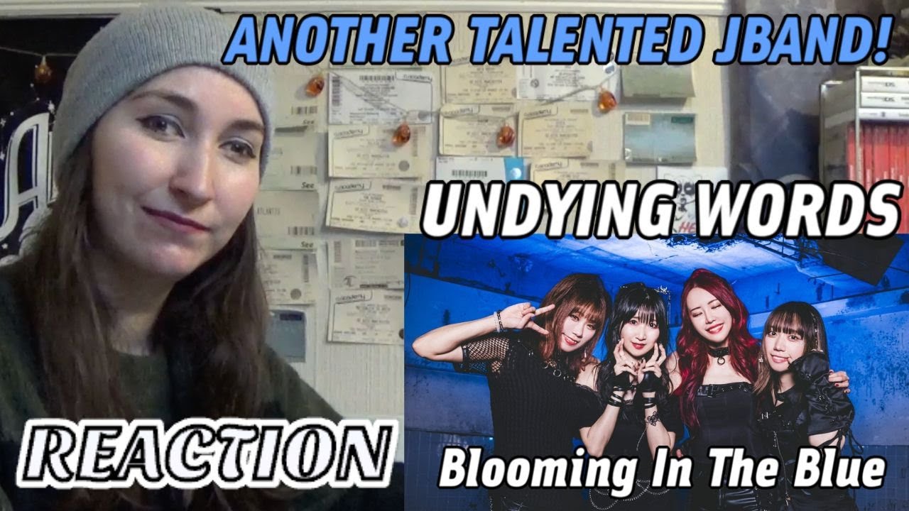 UNDYING WORDS - Blooming In The Blue -  蒼黒に咲く REACTION | BethRobinson94
