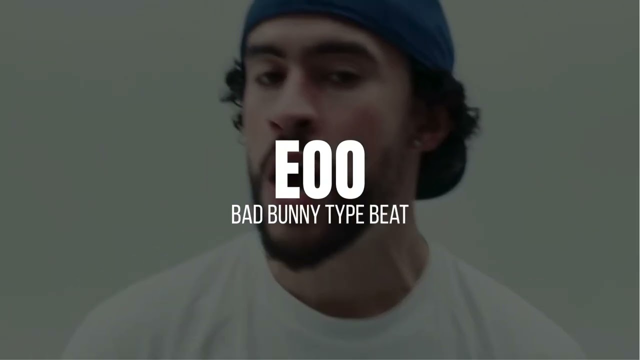 EOO - Bad Bunny Reggaeton Type Beat 🎤🎧