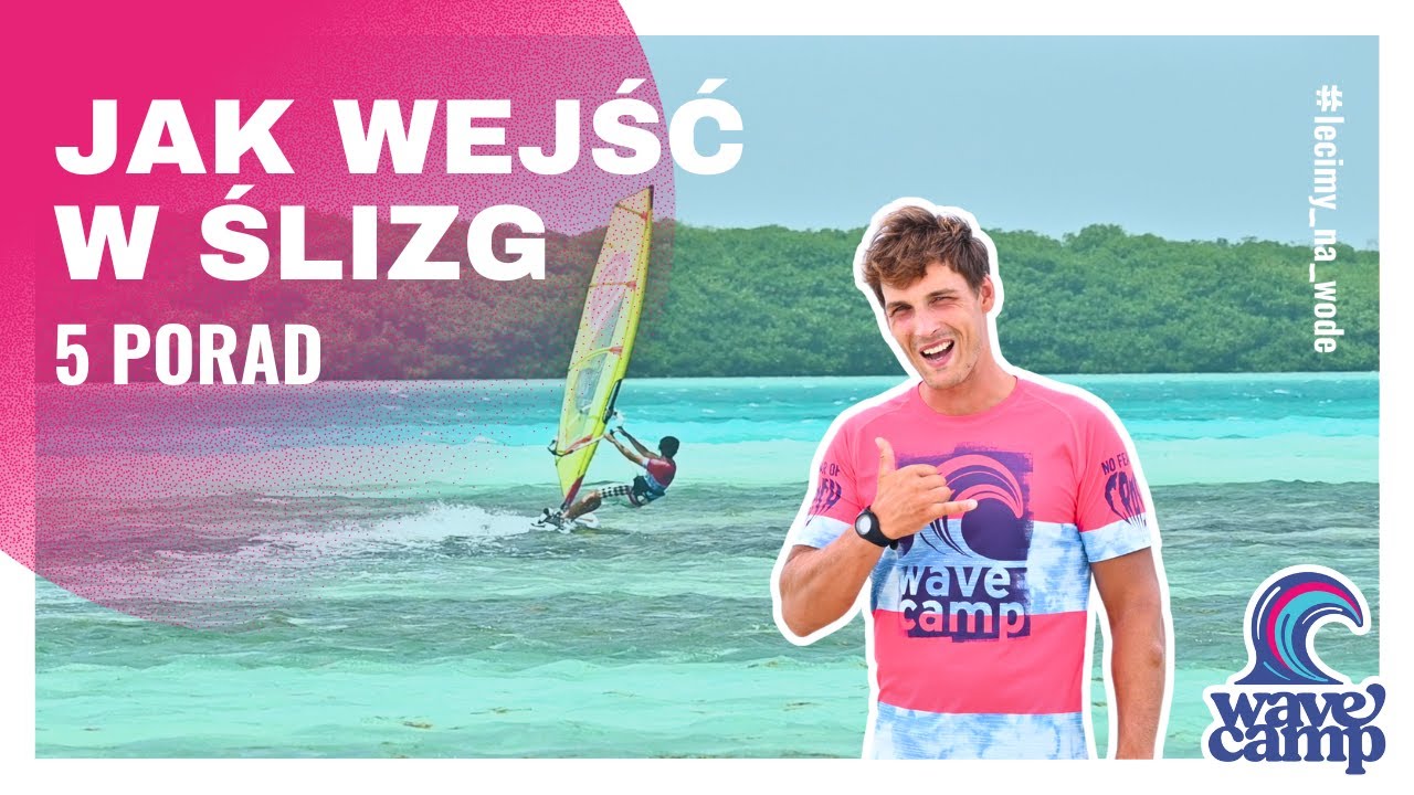 Jak wejść w ślizg NA WINDSURFINGU- 5 porad