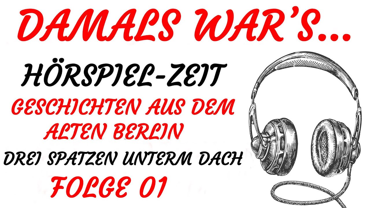 HÖRSPIEL - Damals war's - DREI SPATZEN UNTERM DACH (1971) - Teil 01 von 10