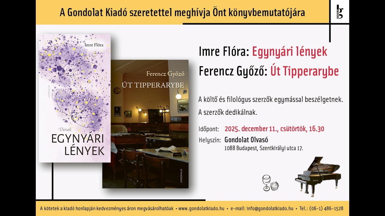 Gondolat Kiadó könyvbemutató: Imre Flóra: Egynyári lények, Ferencz Győző: Út Tipperarybe