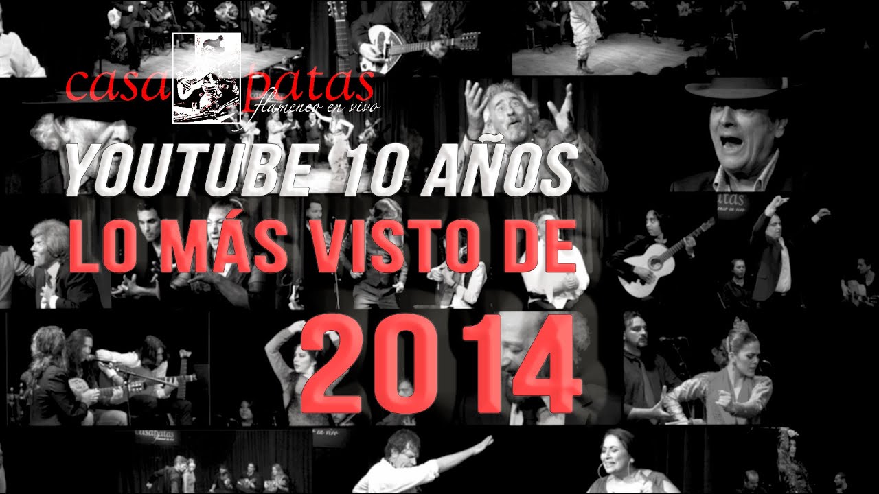 CASA PATAS, FLAMENCO EN VIVO  - #ESPECIAL 10 AÑOS: LO MAS VISTO DE 2014