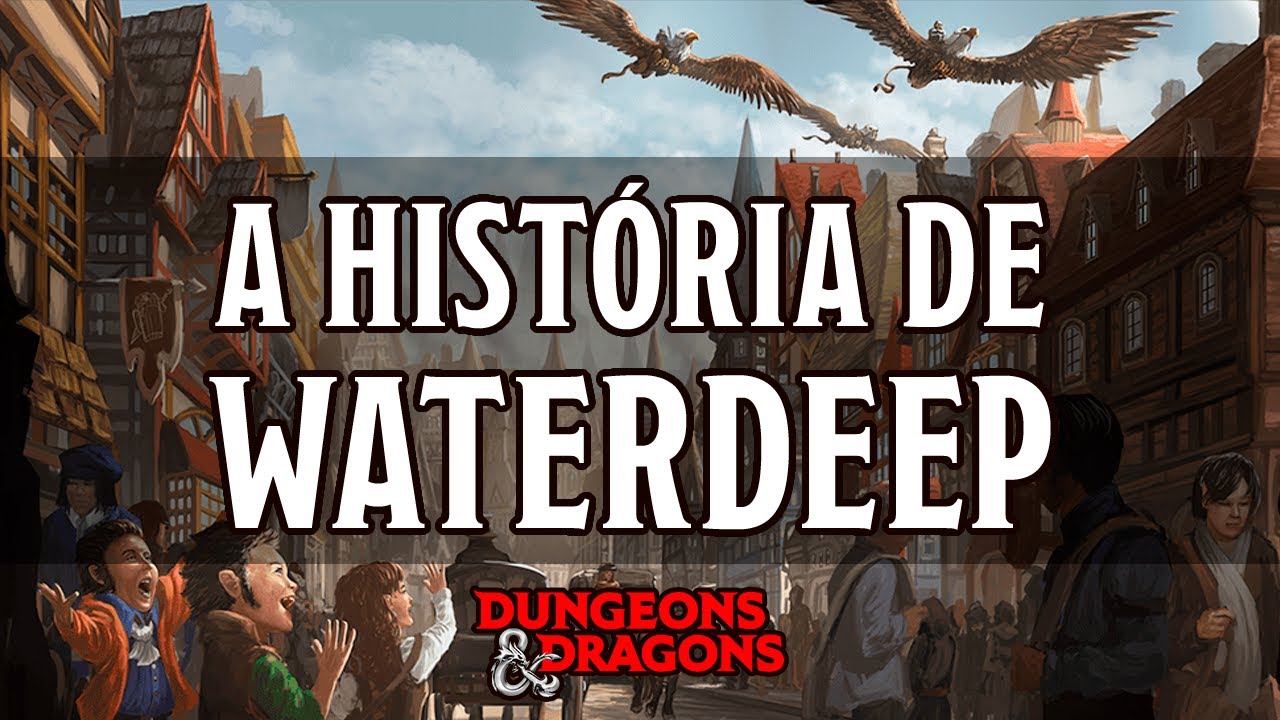 CONHEÇA uma das MAIORES CIDADES de D&D - WATERDEEP - A CIDADE DOS ESPLENDORES