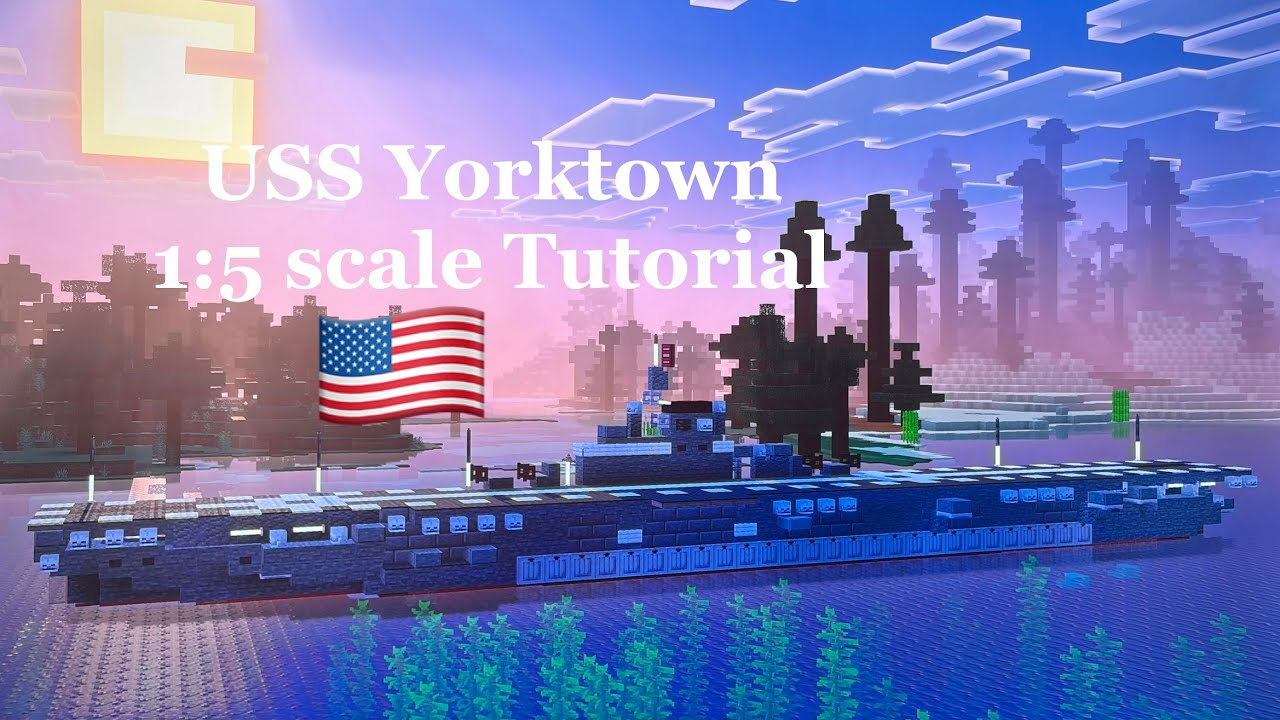 Minecraft USS Yorktown 1:5 scale Tutorial | Essex-class aircraft carrier 