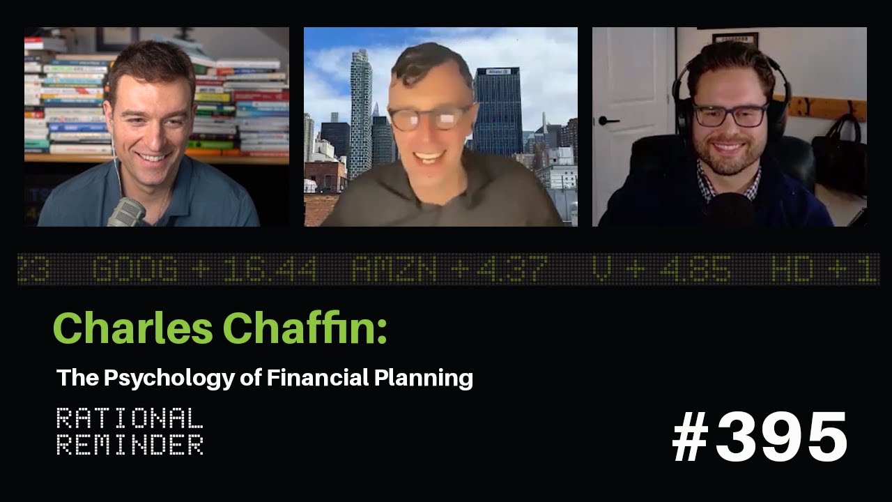 Charles Chaffin: The Psychology of Financial Planning | Rational Reminder 395