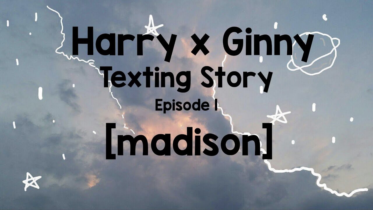 Harry x Ginny | Hinny Episode 1