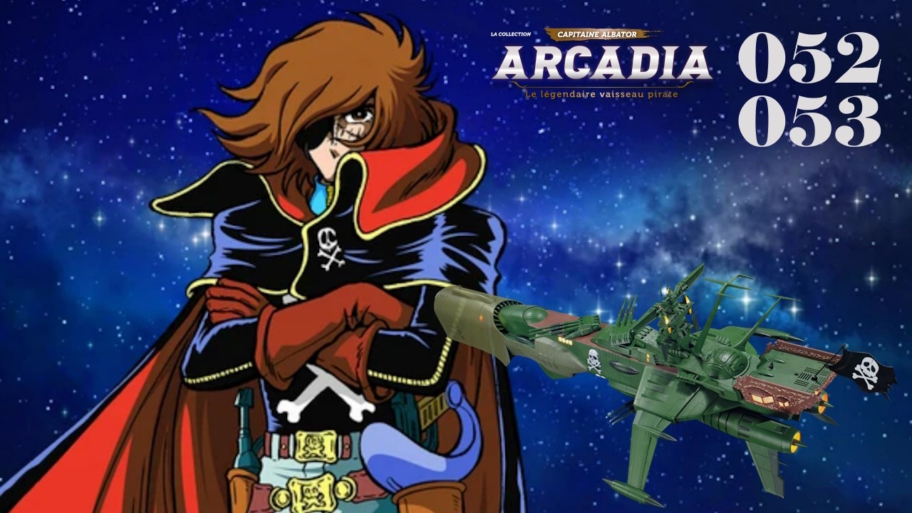 Arcadia, le légendaire vaisseau pirate #052 et #053 - Hachette Collection