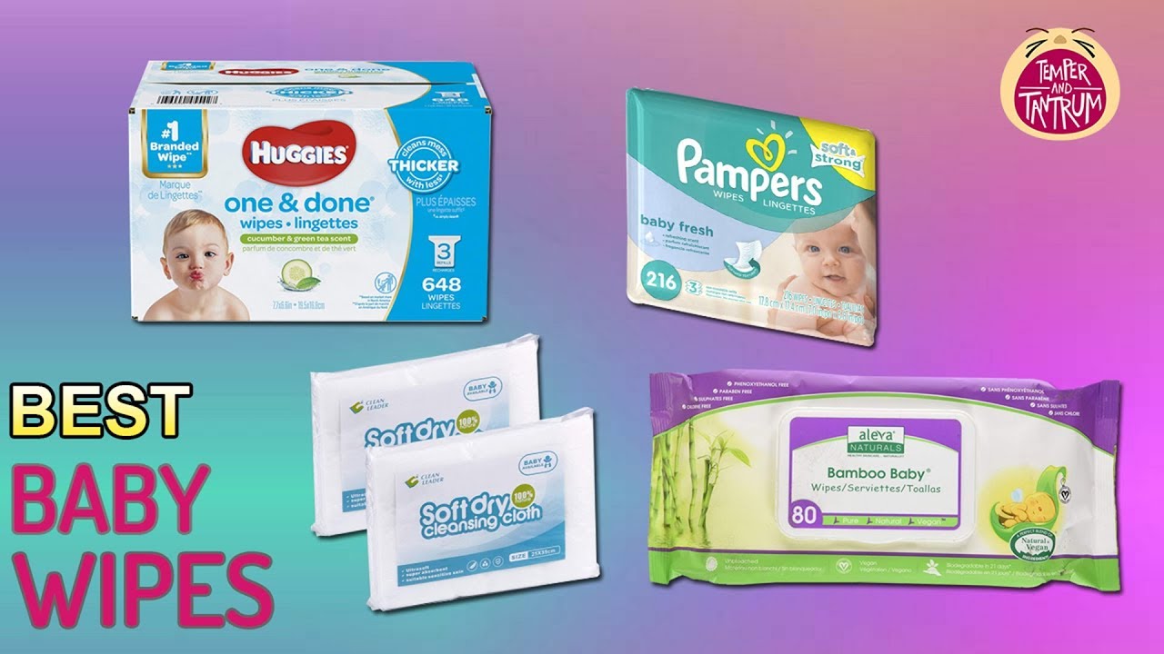 Best Baby Wipes in 2018 : Taking Care of Baby&rsquo;s Messy Business