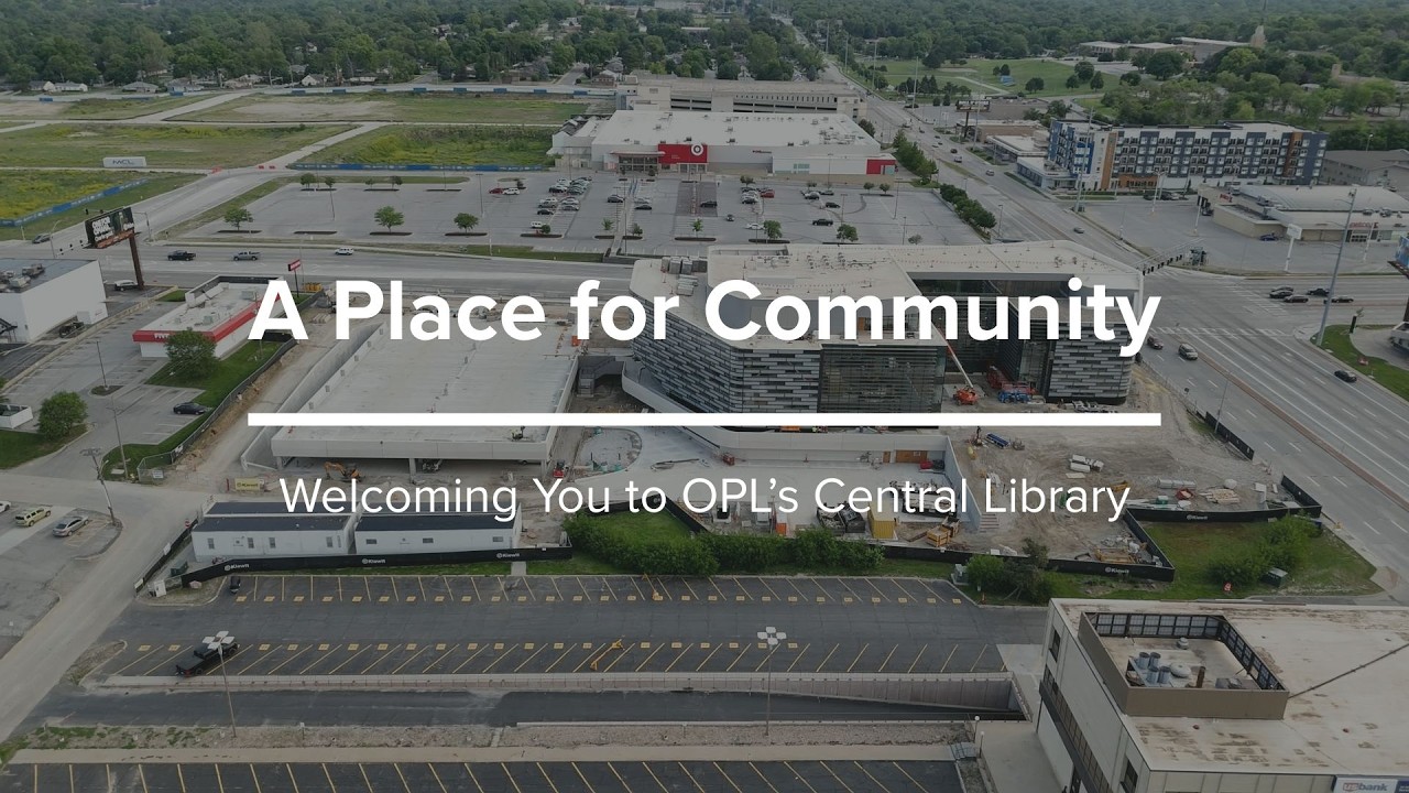 Welcoming You to OPL’s Central Library | A Place for Community