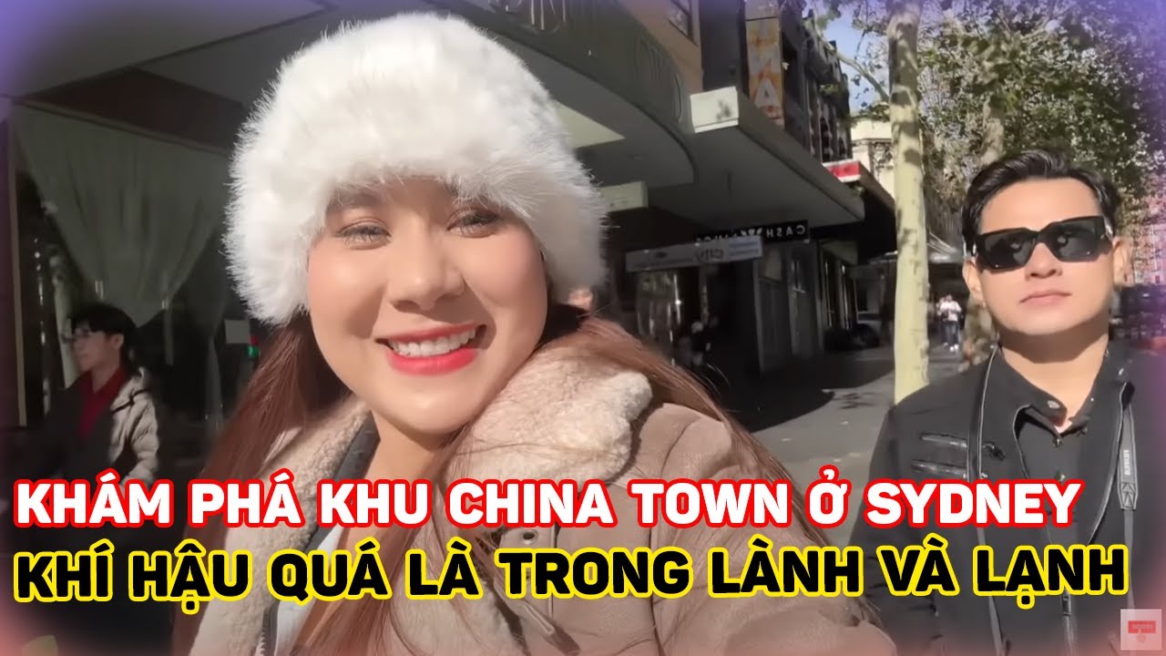Khám phá khu China Town ở Sydney , khí hậu quá là trong lành và lạnh