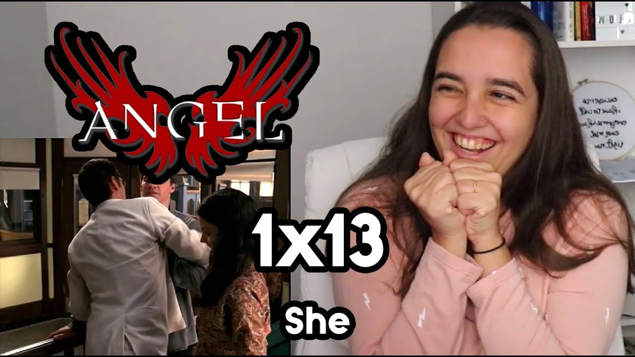 ANGEL 1x13 REACTION l She