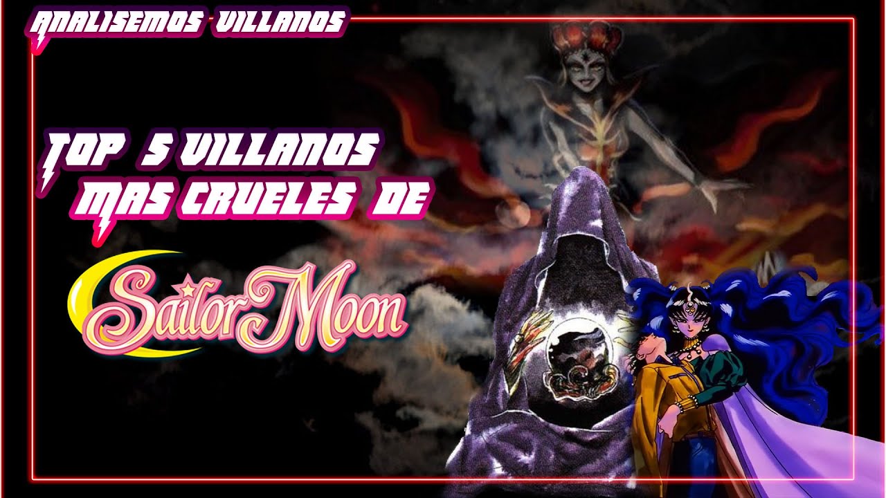 🎤Top 5📋  - Los villanos MÁS CRUELES de Sailor Moon🌙