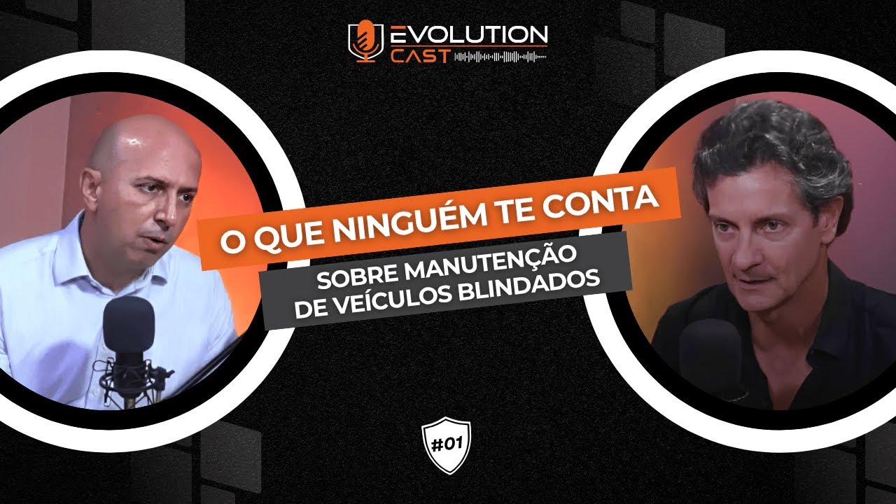 Conheça os Segredos da Assistência Técnica de Veículos Blindados  | Evolutioncast #ep1