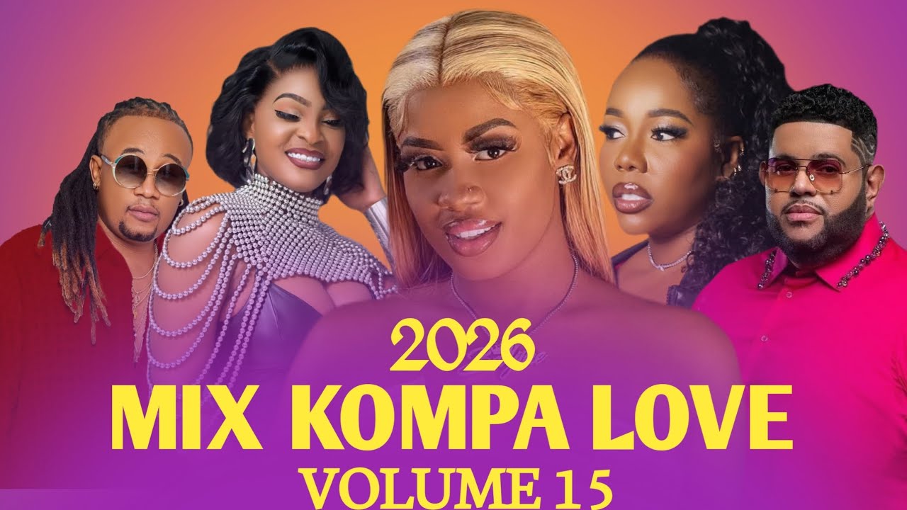 MIX KOMPA LOVE NOUVEAUTÉE HAÏTIAN VOLUME 15 2026/Bedjine/Pedro/Vayb/Dena/Daline[prod by:Mr_Bootros]