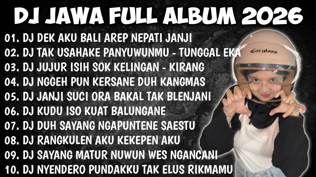 DJ JAWA FULL ALBUM 2026 || DJ DEK AKU BALI AREP NEPATI JANJI - DEMI KOWE X TUNGGAL EKA X KIRANG