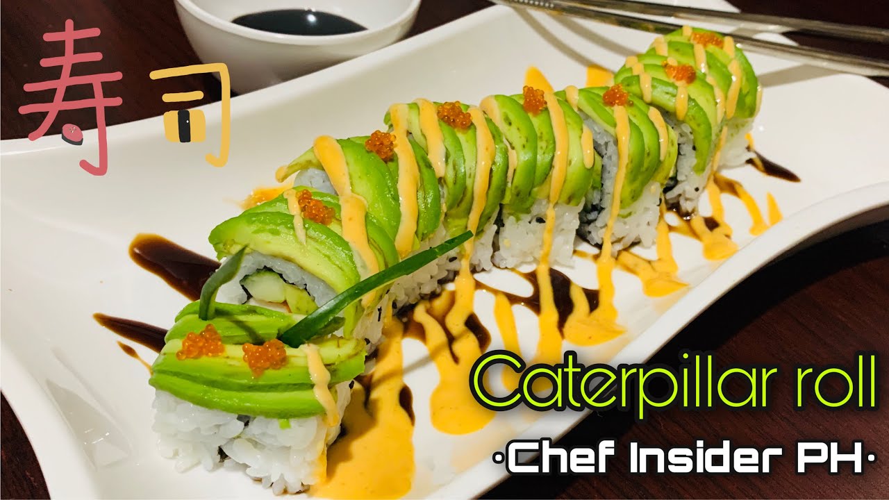 Caterpillar roll | Chef Insider PH