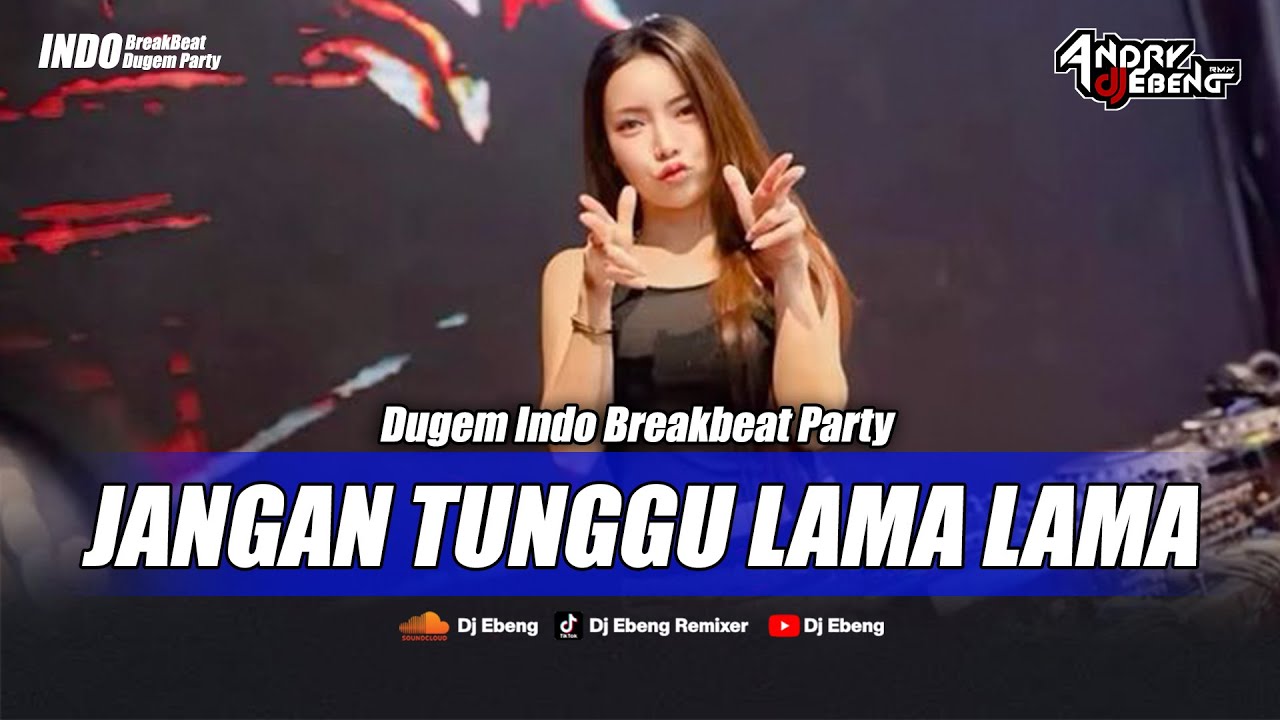 BREAKBEAT JANGAN TUNGGU LAMA LAMA VIRAL FULL BASS TERBARU 2026_DJ EBENG