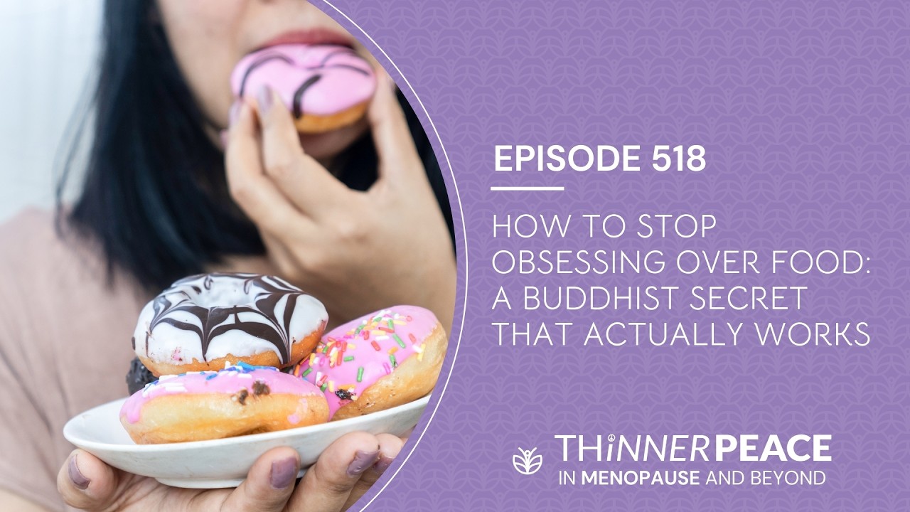 Ep. 518: How to Stop Obsessing Over Food: A Buddhist Secret That Actually Works