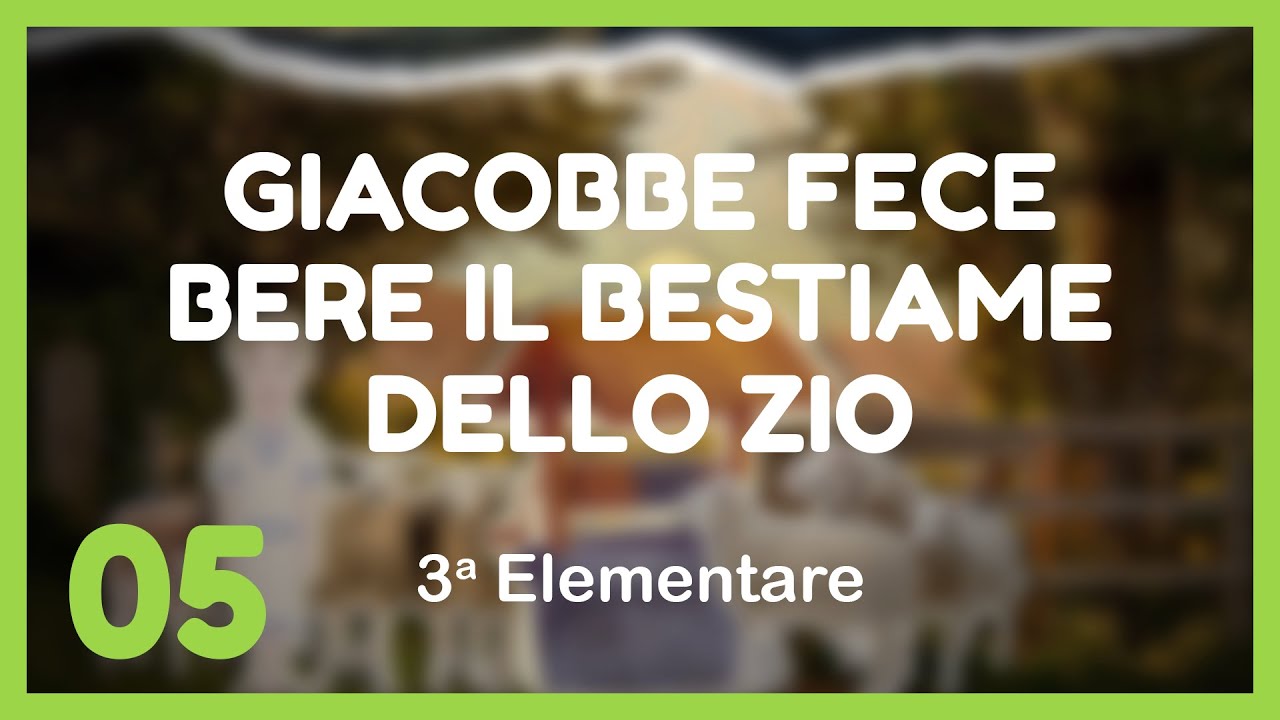 Giacobbe fece bere il bestiame dello Zio - Catechismo 3ᵃ Elementare