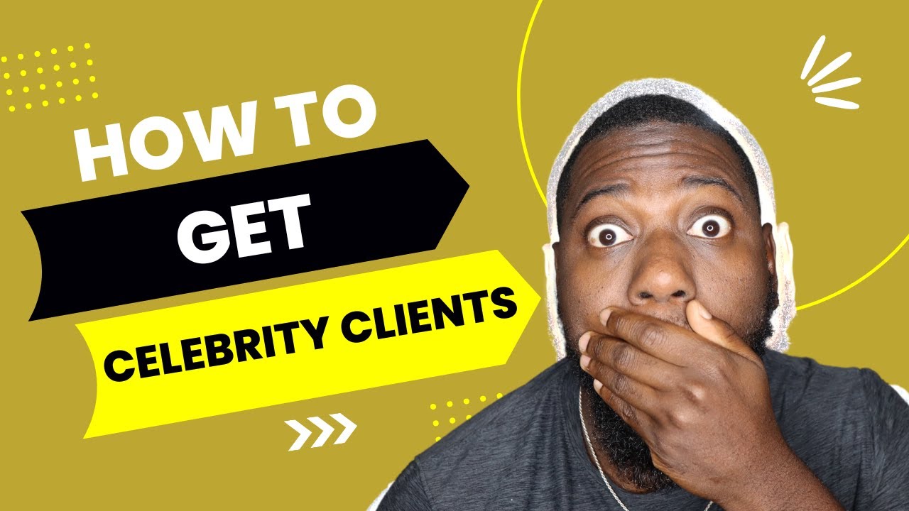 How to get Celebrity Clients