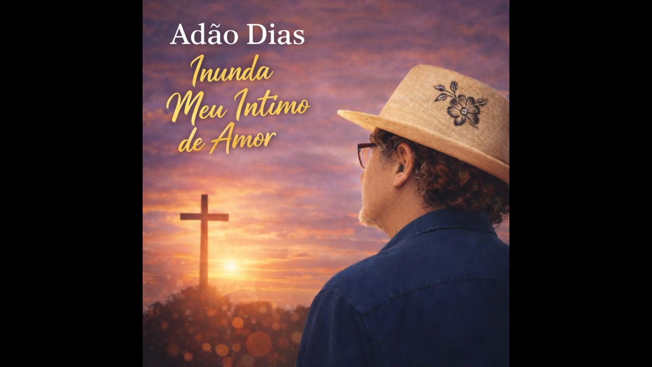 INUNDA MEU ÍNTIMO - ADÃO DIAS