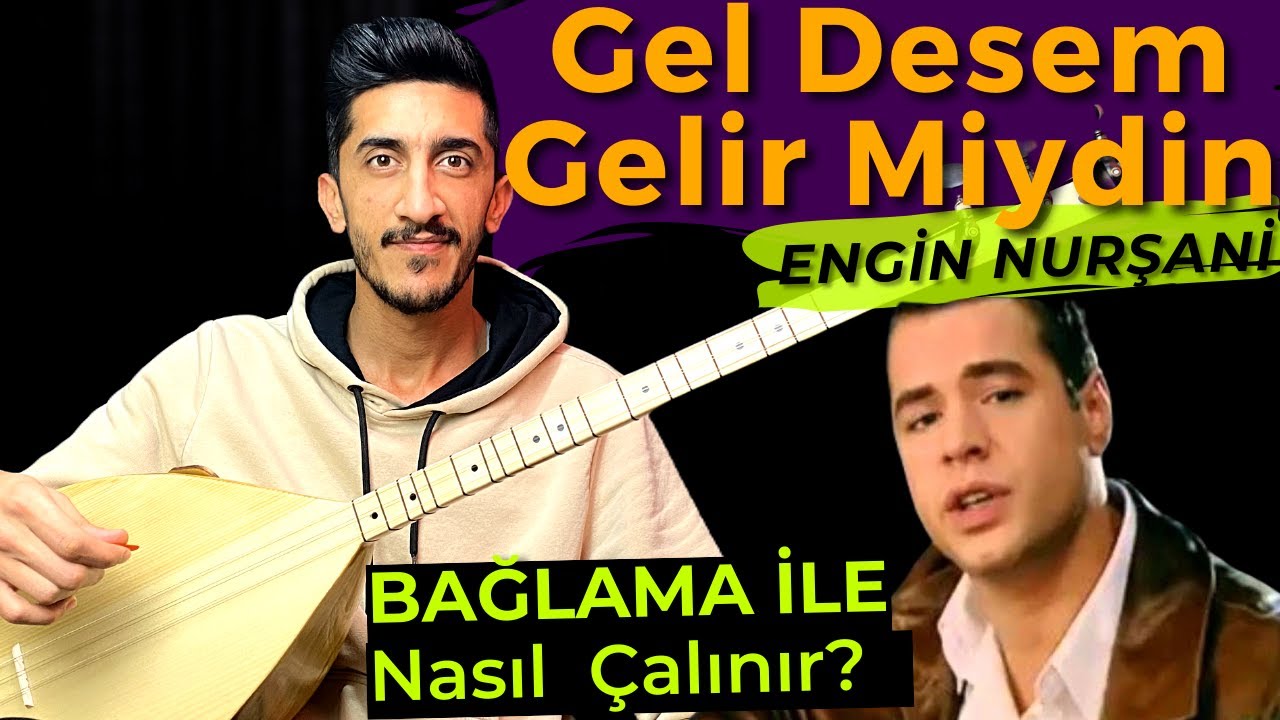 GEL DESEM GELİR MİYDİN SOLFEJ SAZ NOTALARI | ENGİN NURŞANİ Gel Desen Gelir Miydin Kısa Sap Bağlama