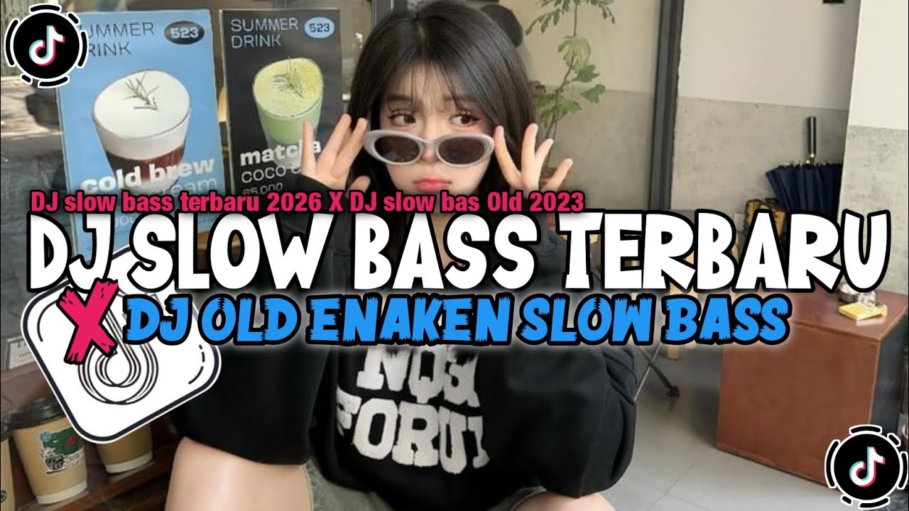 DJ CAMPURAN SLOW BASS TERBARU 2026 X DJ SLOW BASS OLD VIRAL TIKTOK 