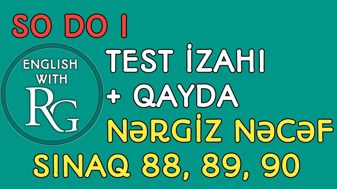 Sınaq 88, 89, 90 - SO DO I - QISA CAVABLAR (vəsait: Nərgiz Nəcəf 250 sınaq) İzahı + Qayda