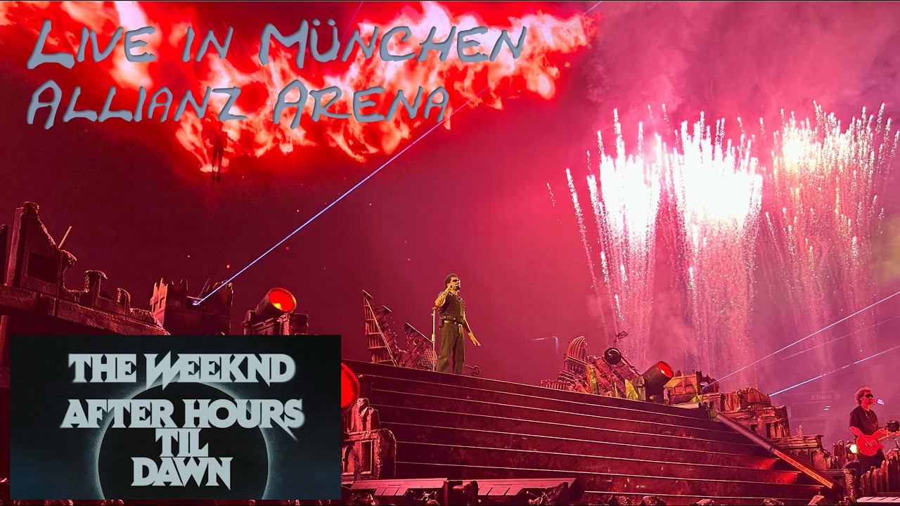 The Weeknd - After Hours Til Dawn  -  Allianz Arena M&uuml;nchen 26.06.2026 Full Show