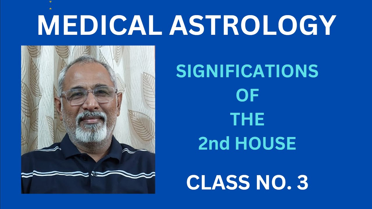 Medical Astrology: Class No.3 - Significations of the 2nd house - bhava.