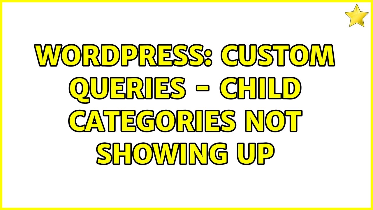 Wordpress: Custom Queries - Child Categories not showing up
