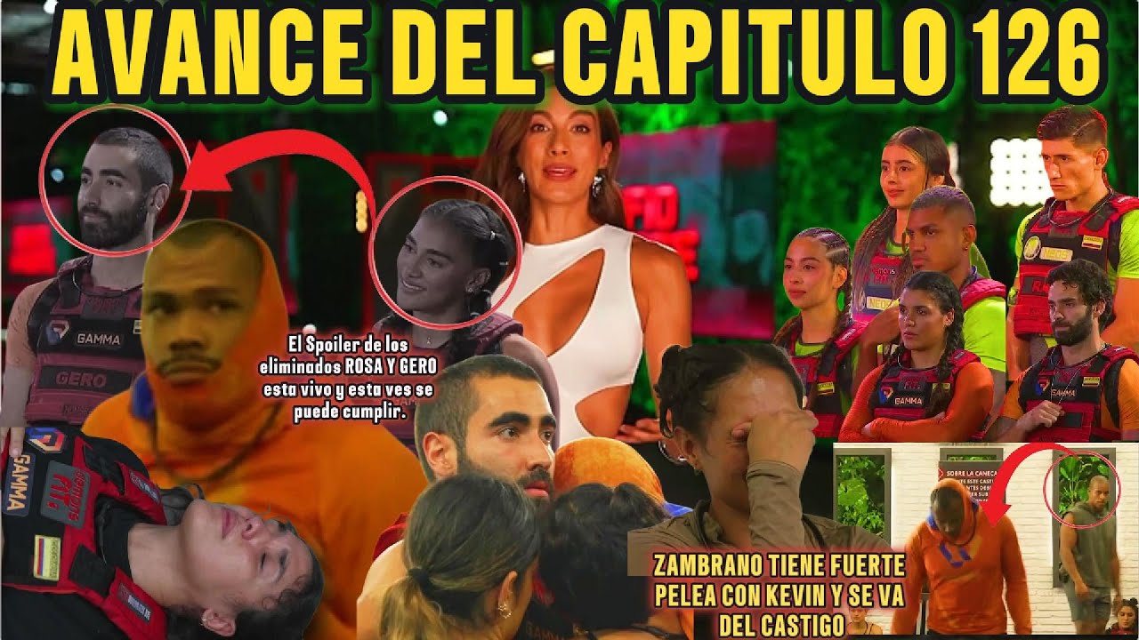 AVANCES DEL CAPITULO 126-zambrano se va del castigo-y los posibles eliminados son Rosa y Gero.