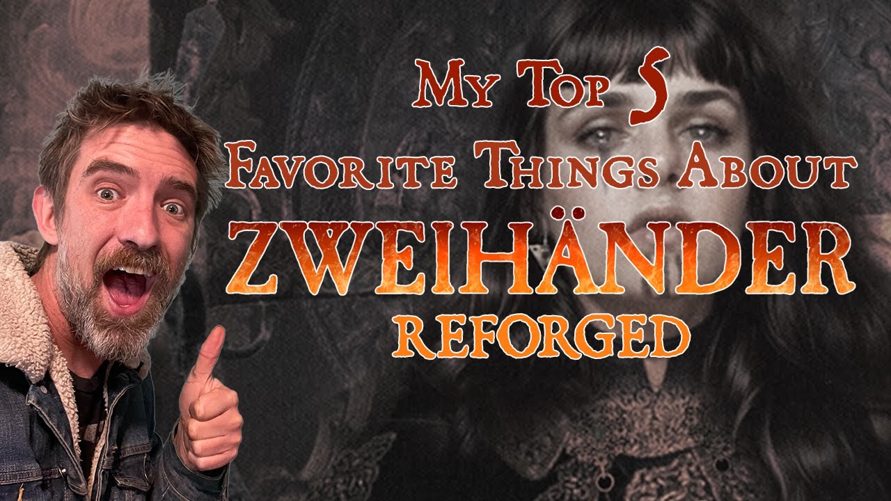My Top 5 Favorite Things About ZWEIHÄNDER RPG Reforged