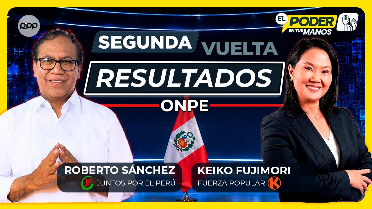 ELECCIONES 2026 🔴 EN VIVO: RESULTADOS ONPE SEGUNDA VUELTA | KEIKO FUJIMORI VS ROBERTO S&Aacute;NCHEZ