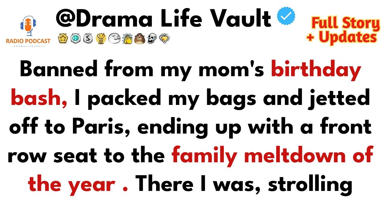 Banned from my mom's birthday bash, I packed my bags and jetted off to Paris. | reddit family drama