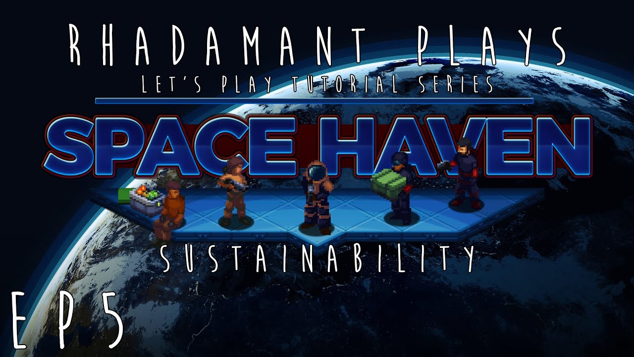 Space Haven Tutorial Series - Sustainability