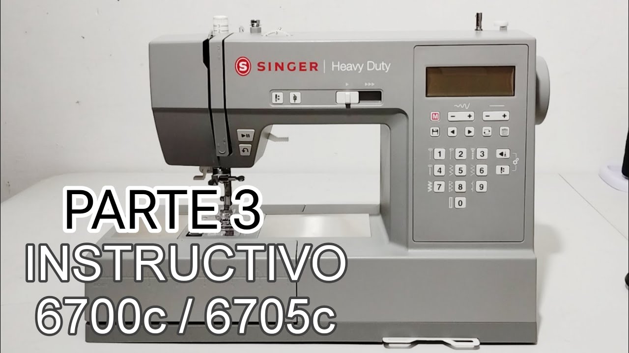 INSTRUCTIVO SINGER 6700C  /  6705C  PARTE 3