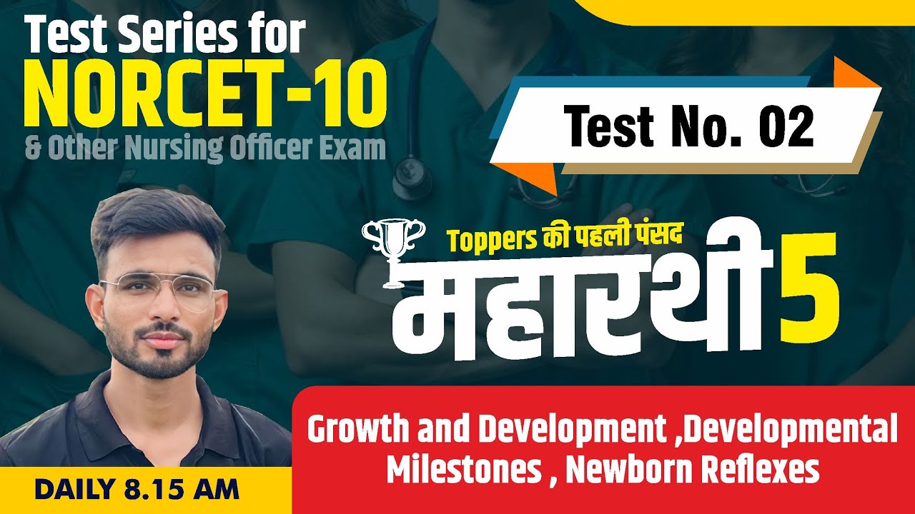 TEST SERIES  For NORCET 10 & Other Nursing Exam : Growth and Development ,Developmental Milestones