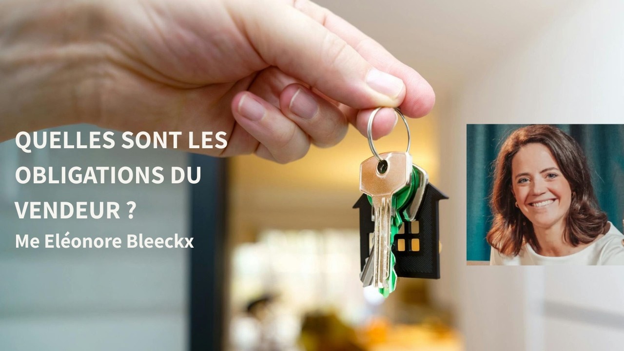 Webinaire notaire.be : Quelles sont les obligations du vendeur en cas de vente?