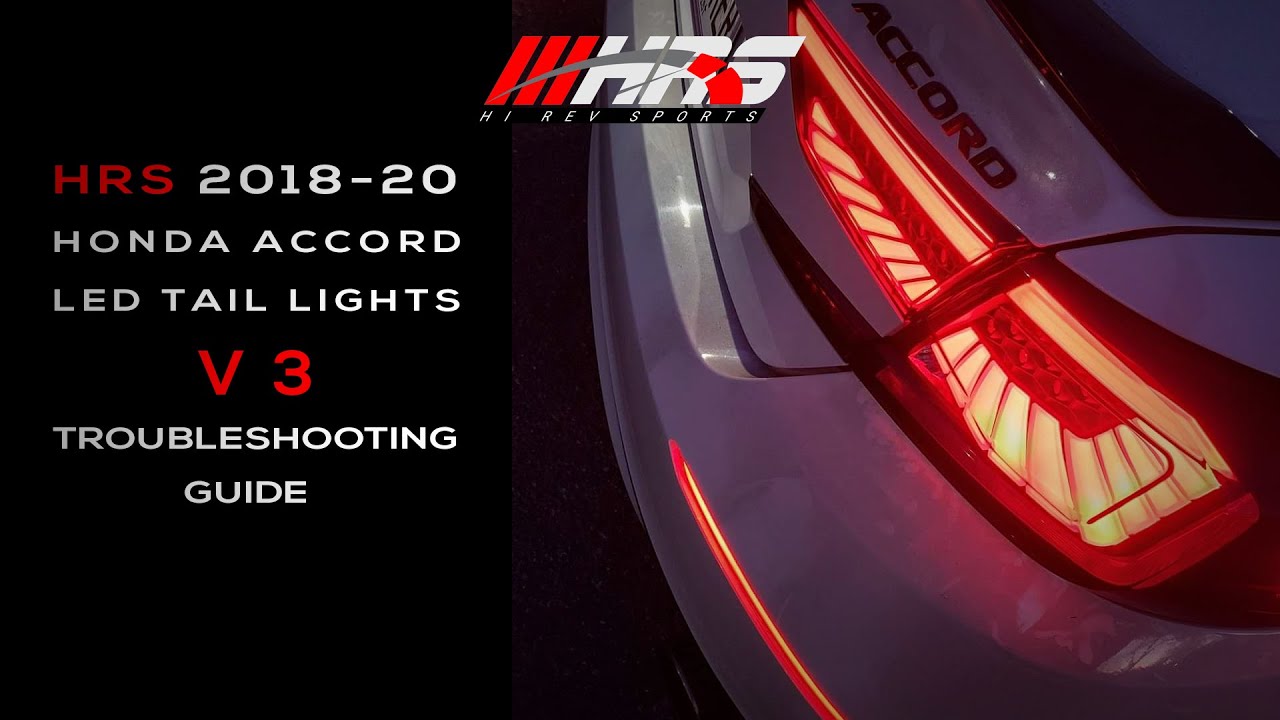 HRS 2018-20 Honda Accord LED Tail Lights V3 - Troubleshooting Guide