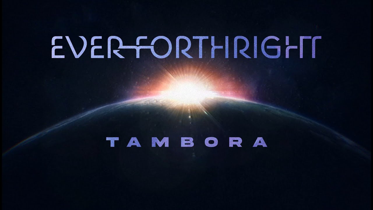 Ever Forthright - Tambora (Official Cool Video)