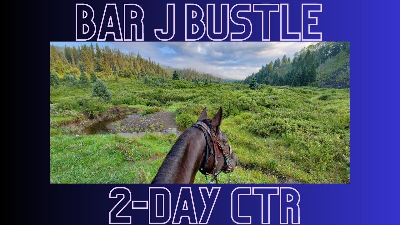 Bar J Bustle 2-Day Competitive Trail Ride 2023