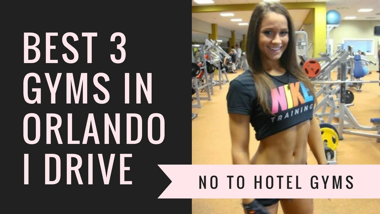 International Drive Orlando BEST GYMS (2020)