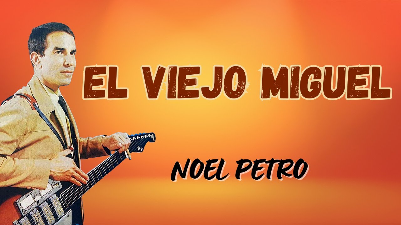 El Viejo Miguel - Noel Petro | Lyric Video