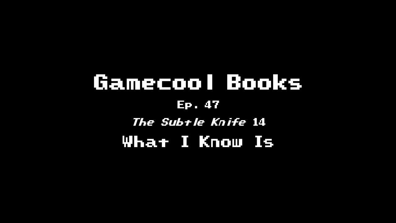 Gamecool 47: What I Know Is