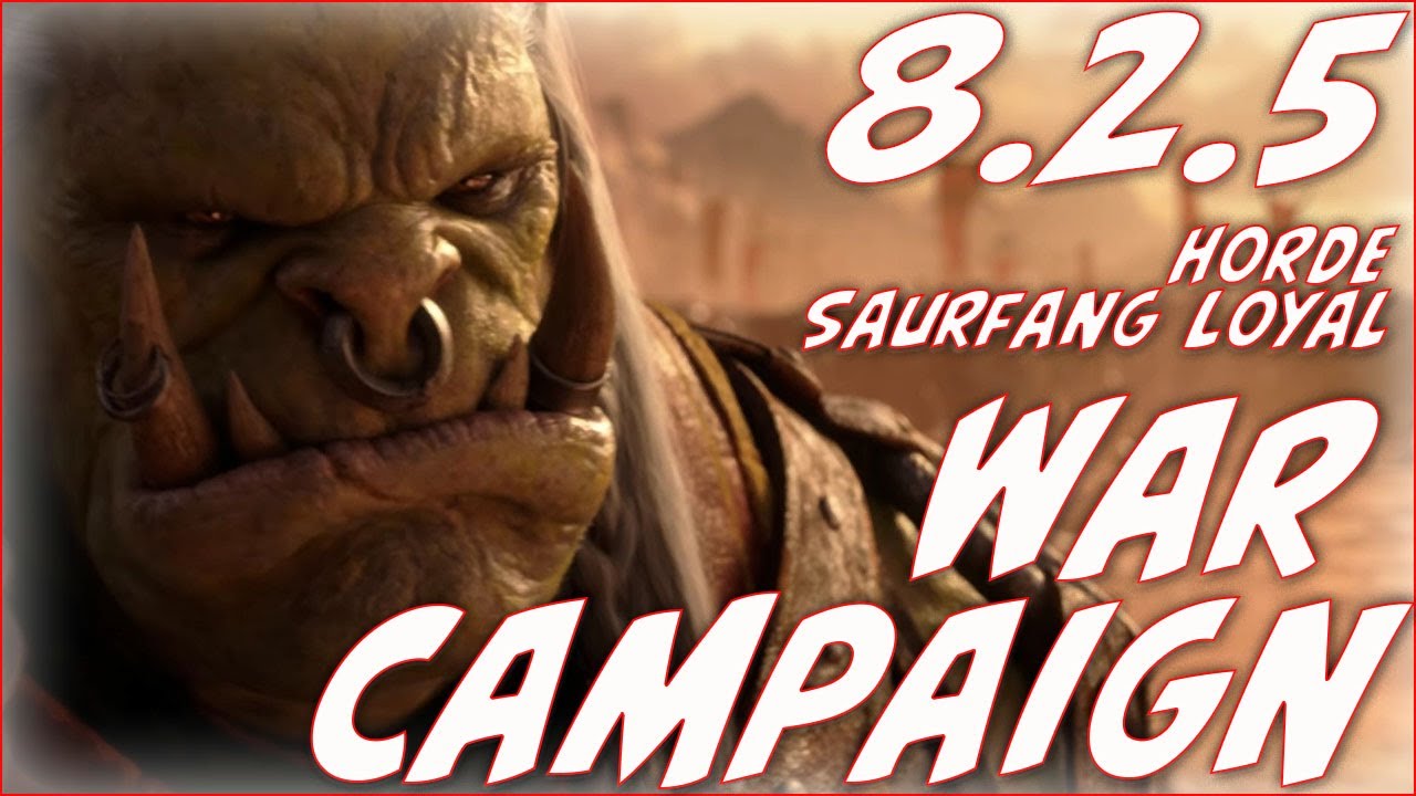 8.2.5 War Campaign Play through, Horde Side Saurfang Loyal