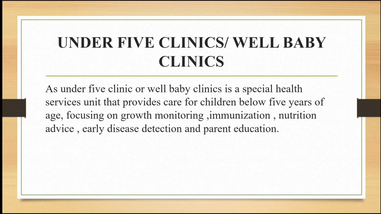 CARE OF UNDER FIVE AND UNDER FIVE CLINICS / WELL BABY CLINICS (chapter:-2nd) child health nursing 