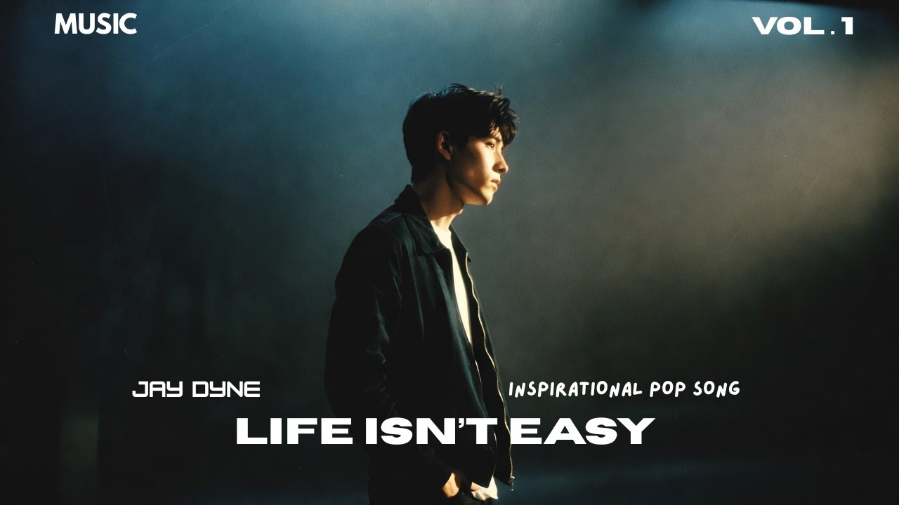 Life Isn&rsquo;t Easy &ndash; Jay Dyne (Official Lyric Video) | Motivational Pop Song