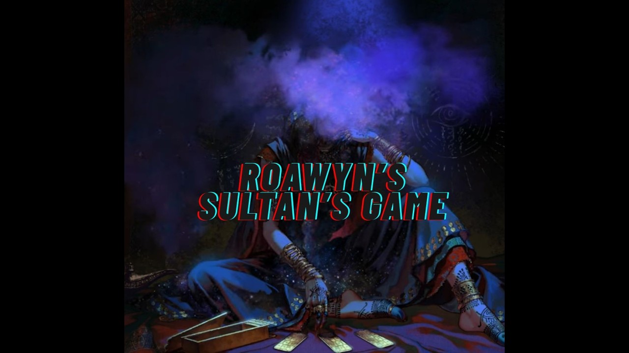 Sultan's Game - Roawyn's Tales Episode 9 