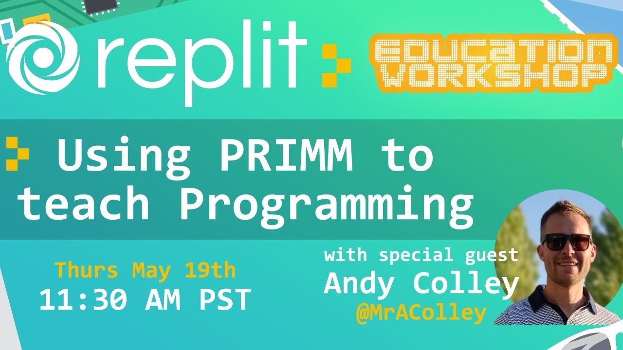 Education Workshop: Using PRIMM to teach Programming with Andy Colley